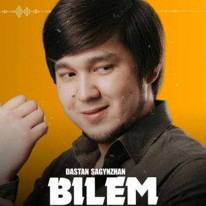 Песня Dastan Sagynzhan – Bilem
