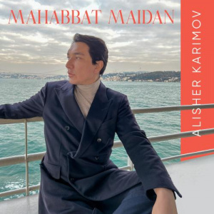 Песня Алишер Каримов – Mahabbat Maidan