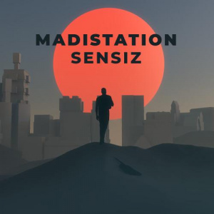Песня Madistation – SENSIZ