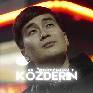 Песня Yersaiyn Azamad – Közderiń