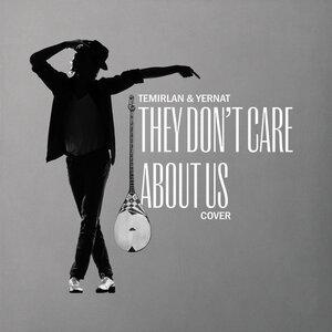Песня Temirlan & Yernat – They Don't Care About Us