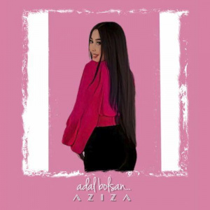 Песня Aziza – Adal bolsan