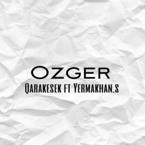 Песня Qarakesek – Ozger (feat. Yermakhan.s)