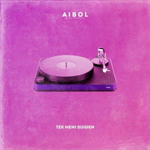Песня Aibol – Tek meni suigen