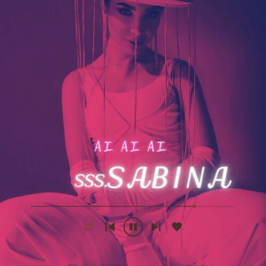 Песня SSS SABINA – Ai Ai Ai