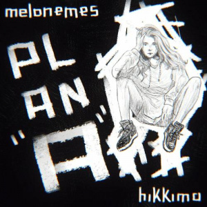 Песня hikkima, melonemes – plan а