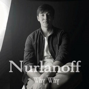 Песня Nurlanoff – why why