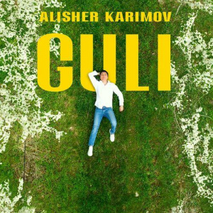 Песня Алишер Каримов – Guli