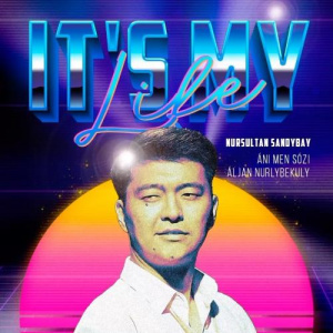Песня Nursultan Sandybay – It's my life