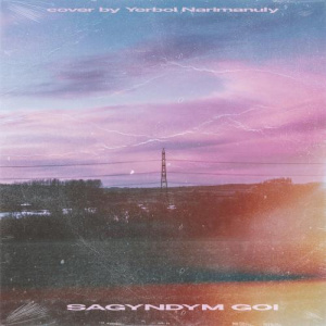 Песня Yerbol Narimanuly – Sagyndym goi