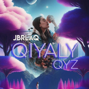 Песня JBRLAQ – Qiyaly qyz