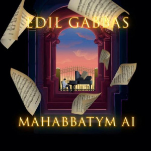 Песня Edil Gabbas – MAHABBATYM AI