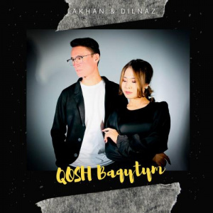 Песня Akhan, Dilnaz – Qosh Baqytym