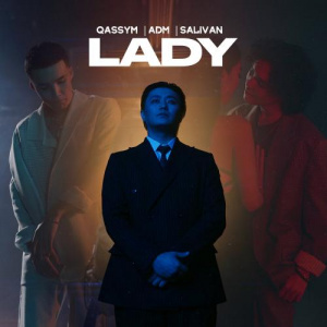 Песня Qassym, ADM, Salivan – Lady