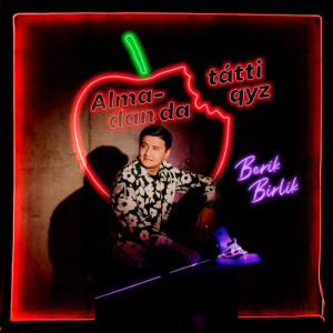 Песня Birlik Berik – Almadanda ta̓tti qyz