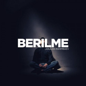 Песня Jasulan Rahimbaev – Berilme