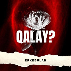 Песня Erkebulan – Qalay