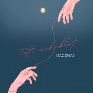Песня MAGZHAN – Tatti mahabbat