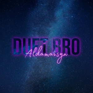 Песня DUET BRO – Aldamaisyn