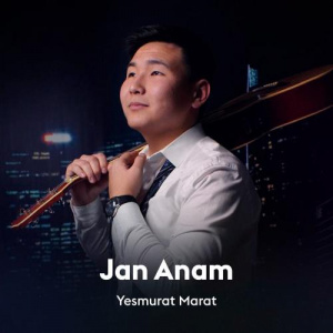 Песня Yesmurat Marat – Jan Anam
