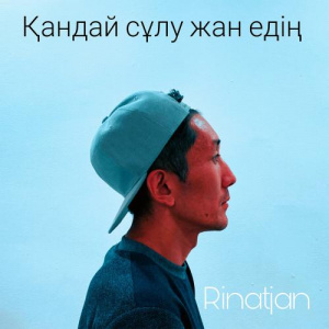 Песня Rinatjan – Қандай сұлу жан едің
