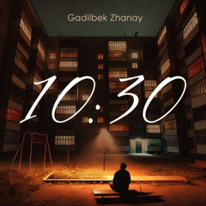 Песня Gadilbek Zhanay – 10 30 (Он Жарым)