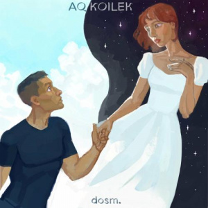 Песня dosm. – Aq koilek