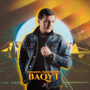 Песня Нурасыл Таджанов – Бакыт