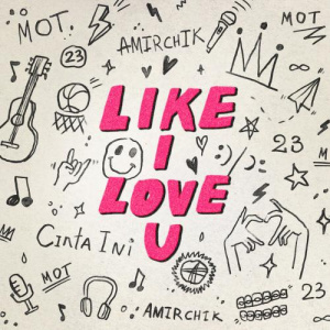 Песня Amirchik, MOT – LIKE I LOVE YOU