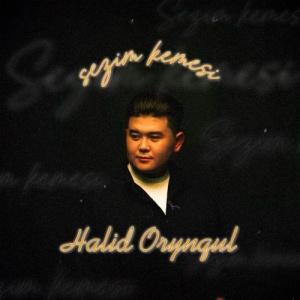 Песня Halid Orynqul – Sezim kemesi