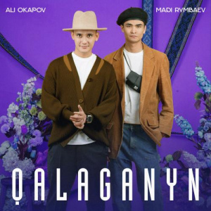 Песня Ali Okapov feat. Madi Rymbaev – Qalaganyn