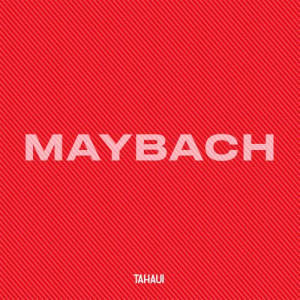 Песня Tahaui – Maybach