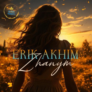 Песня Erik Akhim – Zhanym
