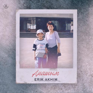 Песня Erik Akhim – Анашым