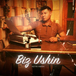 Песня ASTIN ABISH – Biз Ushin