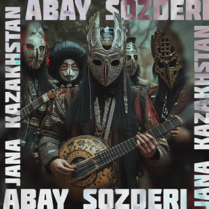 Песня Abay Sozderi – Jana Kazakhstan
