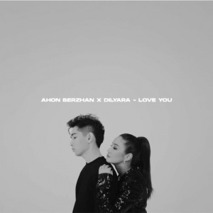 Песня Ahon Berzhan, Dilyara – LOVE YOU