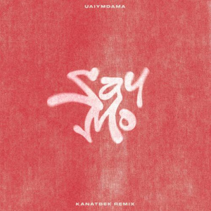 Песня Say Mo, Kanatbek – Uaiymdama (Kanatbek Remix)