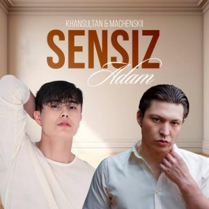 Песня Machenskii, Khansultan – Sensiz Adam