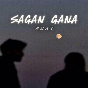 Песня Azat – SAGAN GANA