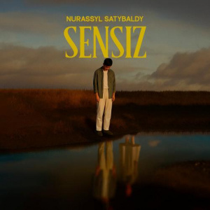 Песня Nurassyl Satybaldy – Sensiz