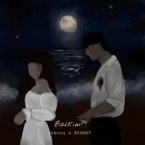 Песня dekouq, AYANAT – Balkim!