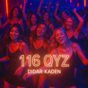 Песня Didar Kaden – 116 QYZ