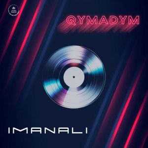 Песня IMANALI – Qymadym