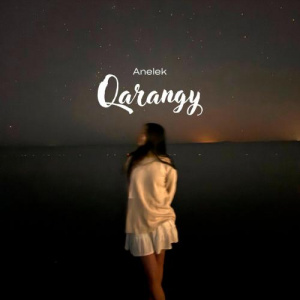 Песня Anelek – Qarangy