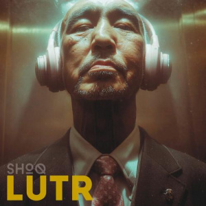 Песня LUTR – SHOQ