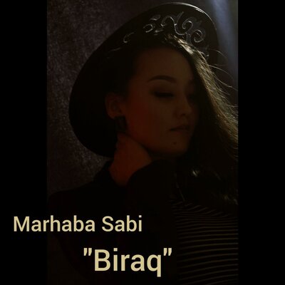 Песня Мархаба Саби – Biraq