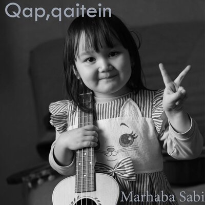 Песня Мархаба Саби – Qap, Qaitein