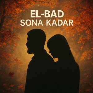 Песня EL-BAD – Sona Kadar