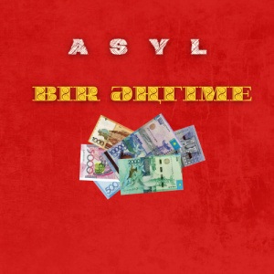Песня Asyl – BIR ӘҢГІМЕ